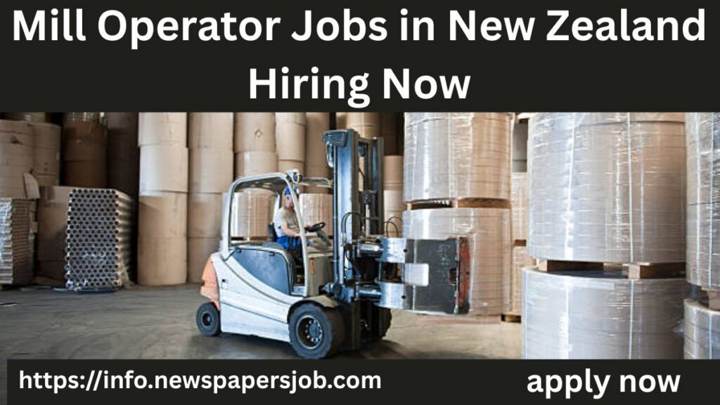 Mill Operator Jobs in New Zealand