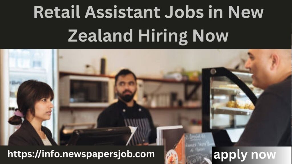 Retail Assistant Jobs in New Zealand